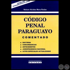 CÓDIGO PENAL PARAGUAYO - Autor: NELSON ALCIDES MORA RODAS - Año 2009